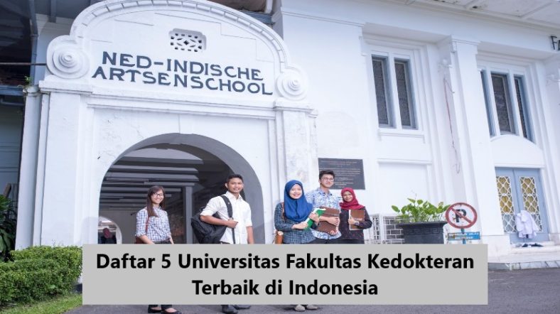 Daftar 5 Universitas Fakultas Kedokteran Terbaik di Indonesia